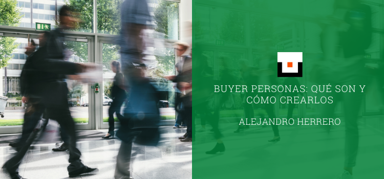 Buyer persona: ¿qué son y cómo crearlos?