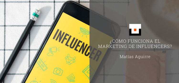 ¿Cómo funciona el marketing de influencers?