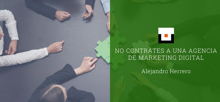 No contrates a una agencia de marketing digital