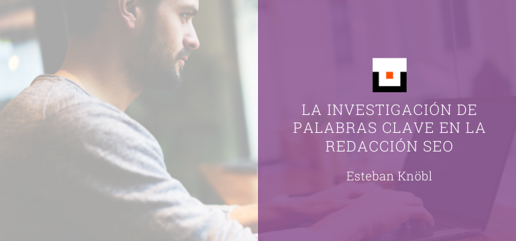 La investigación de palabras clave en la redacción SEO