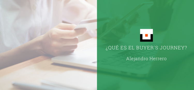 ¿Qué es el Buyer’s journey?